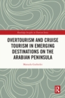 Overtourism and Cruise Tourism in Emerging Destinations on the Arabian Peninsula - eBook