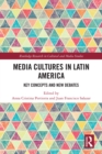 Media Cultures in Latin America : Key Concepts and New Debates - eBook