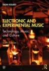 Electronic and Experimental Music : Technology, Music, and Culture - eBook