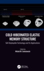 Cold Hibernated Elastic Memory Structure : Self-Deployable Technology and Its Applications - eBook