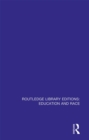 Routledge Library Editions: Education and Race - eBook