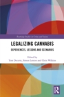 Legalizing Cannabis : Experiences, Lessons and Scenarios - eBook