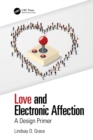 Love and Electronic Affection : A Design Primer - eBook