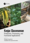 Konjac Glucomannan : Production, Processing, and Functional Applications - eBook