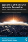 Economics of the Fourth Industrial Revolution : Internet, Artificial Intelligence and Blockchain - eBook