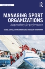Managing Sport Organizations : Responsibility for performance - eBook