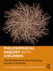 Philosophical Inquiry with Children : The Development of an Inquiring Society in Australia - eBook
