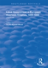 Local Government in European Overseas Empires, 1450-1800 : Part II - eBook