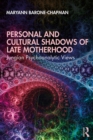 Personal and Cultural Shadows of Late Motherhood : Jungian Psychoanalytic Views - eBook