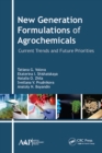 New Generation Formulations of Agrochemicals : Current Trends and Future Priorities - eBook