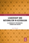 Leadership and Nationalism in Azerbaijan : Ali Mardan bey Topchibashov, Founder and Creator - Jamil Hasanli