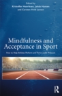 Mindfulness and Acceptance in Sport : How to Help Athletes Perform and Thrive under Pressure - eBook