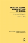 The Cultural Revolution in China : An Annotated Bibliography - eBook