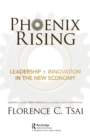 Phoenix Rising – Leadership + Innovation in the New Economy : Lessons in Long-Term Thinking from Global Family Enterprises - eBook