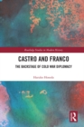 Castro and Franco : The Backstage of Cold War Diplomacy - eBook