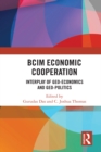 BCIM Economic Cooperation : Interplay of Geo-economics and Geo-politics - eBook