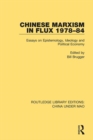 Chinese Marxism in Flux 1978-84 : Essays on Epistemology, Ideology and Political Economy - eBook