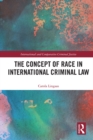 The Concept of Race in International Criminal Law - eBook