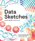 Data Sketches : A journey of imagination, exploration, and beautiful data visualizations - eBook