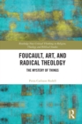 Foucault, Art, and Radical Theology : The Mystery of Things - eBook