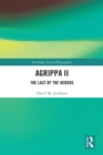 Agrippa II : The Last of the Herods - eBook