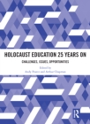 Holocaust Education 25 Years On : Challenges, Issues, Opportunities - eBook