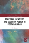 Temporal Identities and Security Policy in Postwar Japan - eBook