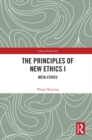The Principles of New Ethics I : Meta-ethics - eBook