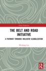 The Belt and Road Initiative : A Pathway towards Inclusive Globalization - eBook