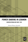 Power Sharing in Lebanon : Consociationalism Since 1820 - eBook