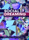 Social Dreaming : Philosophy, Research, Theory and Practice - eBook