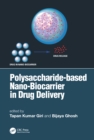 Polysaccharide based Nano-Biocarrier in Drug Delivery - eBook