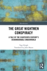 The Great Nightmen Conspiracy : A Tale of the 18th Century’s Dishonourable Underworld - eBook