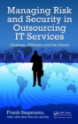 Managing Risk and Security in Outsourcing IT Services : Onshore, Offshore and the Cloud - eBook