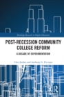 Post-Recession Community College Reform : A Decade of Experimentation - eBook