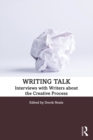 Writing Talk : Interviews with Writers about the Creative Process - eBook
