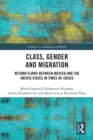 Class, Gender and Migration : Return Flows between Mexico and the United States in Times of Crisis - eBook