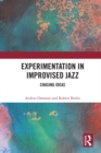 Experimentation in Improvised Jazz : Chasing Ideas - eBook