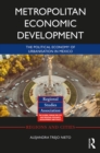 Metropolitan Economic Development : The Political Economy of Urbanisation in Mexico - eBook