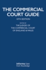 The Commercial Court Guide : (incorporating The Admiralty Court Guide) with The Financial List Guide and The Circuit Commercial (Mercantile) Court Guide - eBook