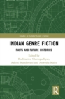 Indian Genre Fiction : Pasts and Future Histories - eBook