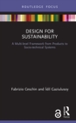 Design for Sustainability : A Multi-level Framework from Products to Socio-technical Systems - eBook
