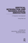 Vertical Integration and Technological Innovation : A Transaction Cost Approach - eBook