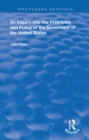 An Inquiry Into The Principles And Policy Of The Goverment Of The United States - eBook