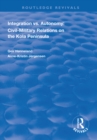 Integration vs. Autonomy : Civil-military Relations on the Kola Peninsula - eBook