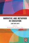 Narrative and Metaphor in Education : Look Both Ways - eBook
