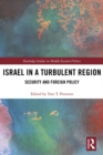 Israel in a Turbulent Region : Security and Foreign Policy - eBook