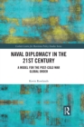 Naval Diplomacy in 21st Century : A Model for the Post-Cold War Global Order - eBook
