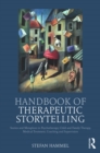 Handbook of Therapeutic Storytelling : Stories and Metaphors in Psychotherapy, Child and Family Therapy, Medical Treatment, Coaching and Supervision - eBook