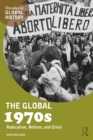 The Global 1970s : Radicalism, Reform, and Crisis - eBook